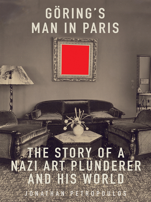 Nimiön Goering's Man in Paris lisätiedot, tekijä Jonathan Petropoulos - Saatavilla